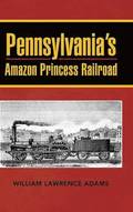 Pennsylvania's Amazon Princess Railroad
