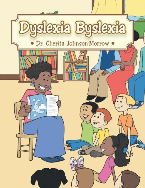 Dr. Cherita Johnson-Morrow - Dyslexia Byslexia, E-bok