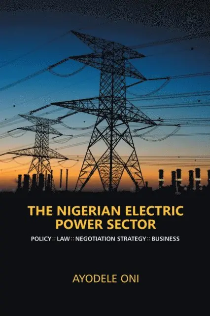 Ayodele Oni - Nigerian Electric Power Sector, E-bok. Tillgänglighet: Lägg i varukorg