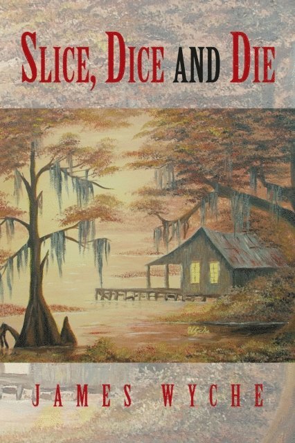 James Wyche - Slice, Dice and Die, E-bok. Tillgänglighet: Lägg i varukorg