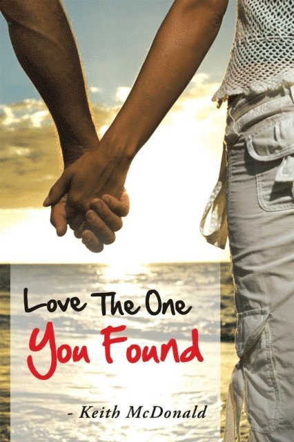 Keith McDonald - Love the One You Found, E-bok