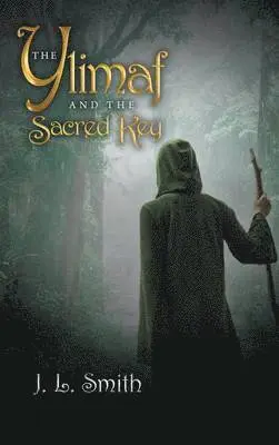 J. L. Smith - Ylimaf and The Sacred Key, Inbunden. Tillgänglighet: Lägg i varukorg
