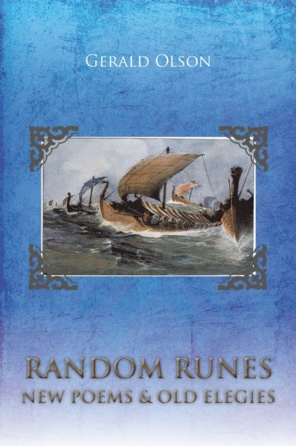 Gerald Olson - Random Runes New Poems & Old Elegies, E-bok