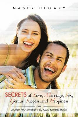 Naser Hegazy - Secrets of Love, Marriage, Sex, Genius, Success, and Happiness, Häftad