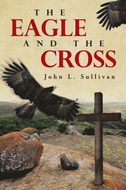 John L. Sullivan - Eagle and the Cross, E-bok