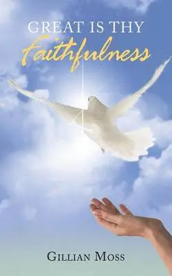 Gillian Moss - Great is Thy Faithfulness, Häftad. Tillgänglighet: Lägg i varukorg