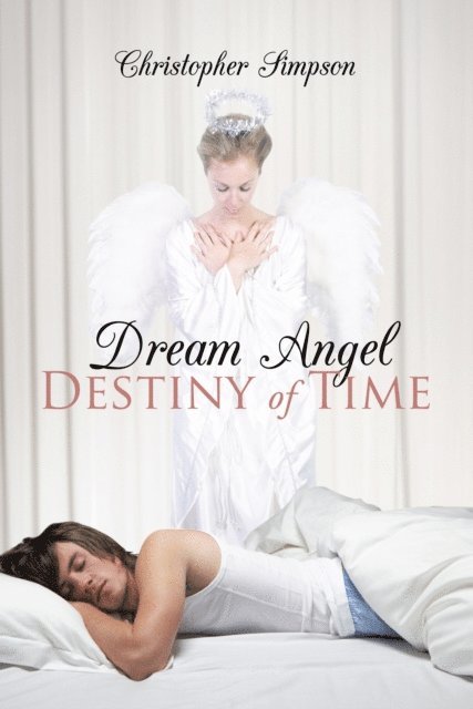 Christopher Simpson - Dream Angel Destiny of Time, E-bok