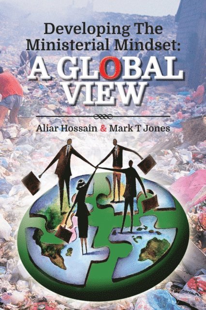 Mark T Jones, Aliar Hossain - Developing the Ministerial Mindset: a Global View, E-bok