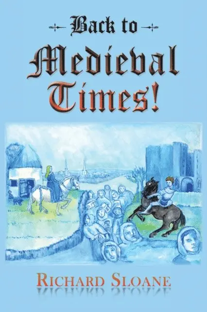 Richard Sloane - Back to Medieval Times!, E-bok. Tillgänglighet: Lägg i varukorg