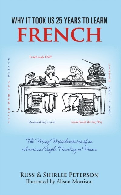 Russ, Shirlee Peterson - Why It Took Us 25 Years to Learn French, E-bok. Tillgänglighet: Lägg i varukorg