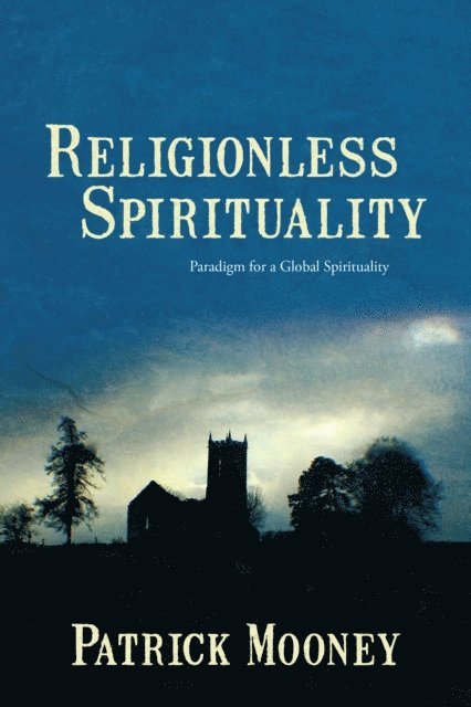 Patrick Mooney - Religionless Spirituality, E-bok