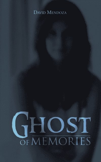 David Mendoza - Ghost of Memories, E-bok