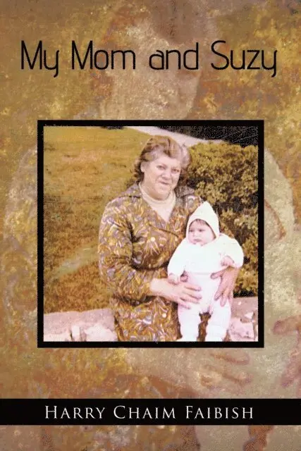 Harry Chaim Faibish - My Mom and Suzy, E-bok. Tillgänglighet: Lägg i varukorg