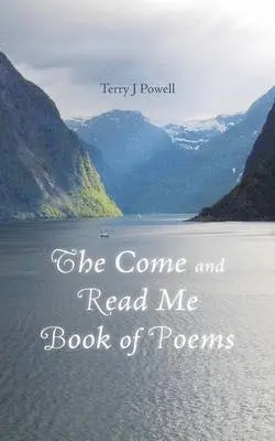 Terry J Powell - Come and Read Me Book of Poems, Häftad. Tillgänglighet: Lägg i varukorg