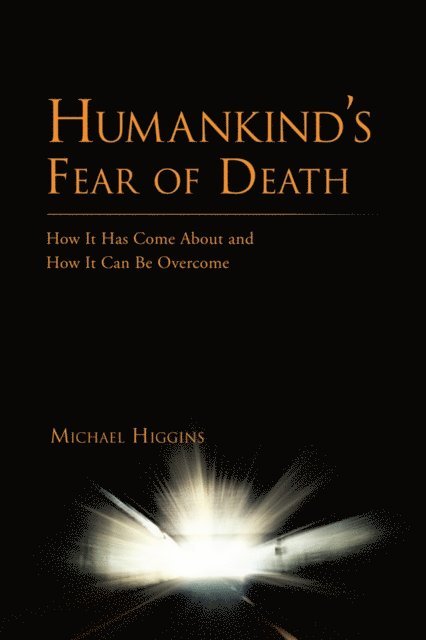 Michael Higgins - Humankind'S Fear of Death, E-bok