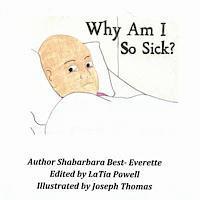 Shabarbara Best- Everette - Why Am I So Sick?, Häftad. Tillgänglighet: Lägg i varukorg
