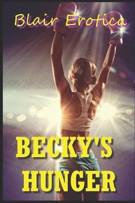 Blair Erotica - Becky's Hunger, Häftad. Tillgänglighet: Tillfälligt slut