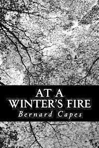 Bernard Capes - At a Winter's Fire, Häftad