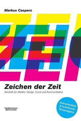 Markus Caspers - Zeichen der Zeit: Eine Einführung in die Semiotik, Häftad. Tillgänglighet: Lägg i varukorg