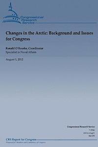 Ronald O'Rourke - Changes in the Arctic: Background and Issues for Congess, Häftad. Tillgänglighet: Lägg i varukorg