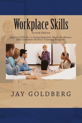 Jay Goldberg - Workplace Skills: Book 2 from DTR Inc.'s Series for Classroom and On the Job Work Readiness Training, Häftad