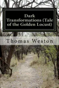 Thomas Weston - Dark Transformations (Tale of the Golden Locust), Häftad. Tillgänglighet: Lägg i varukorg
