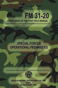 Headquarters Department of The Army, Special Operations Press - FM 31-20 Special Forces Operational Techniques: 30 December, 1965, Häftad
