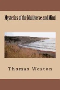 Thomas Weston - Mysteries of the Multiverse and Mind, Häftad. Tillgänglighet: Lägg i varukorg