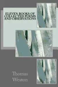 Thomas Weston - Eleven Books of Collected Poems and Observations, Häftad. Tillgänglighet: Lägg i varukorg