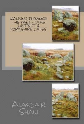 Alasdair Shaw - Walking Through the Past: Lake District & Yorkshire Dales, Häftad. Tillgänglighet: Lägg i varukorg