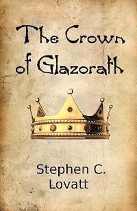 Stephen C. Lovatt - The Crown of Glazorath, Häftad. Tillgänglighet: Lägg i varukorg