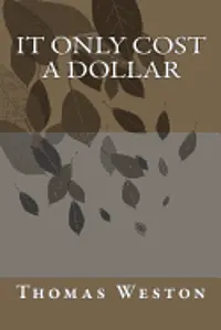 Thomas Weston - It Only Cost a Dollar, Häftad. Tillgänglighet: Lägg i varukorg