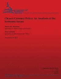 Marc LaBonte, Wayne M. Morrison - China's Currency Policy: An Analysis of the Economic Issues, Häftad
