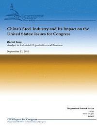 Rachel Tang - China's Steel Industry and Its Impact on the United States: Issues for Congress, Häftad