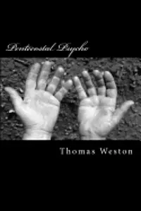 Thomas Weston - Pentecostal Psycho, Häftad. Tillgänglighet: Lägg i varukorg