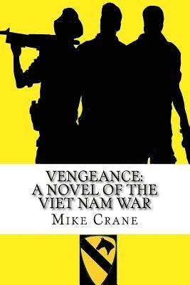 Mike Crane - Vengeance: A Novel of the Viet Nam War, Häftad