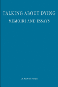 Gabriel Moran - Talking about Dying: memoirs and essays, Häftad. Tillgänglighet: Lägg i varukorg
