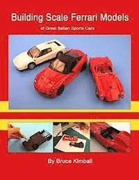 Building Scale Ferrari Models: of Great Italian Sports Cars av Bruce Kimball