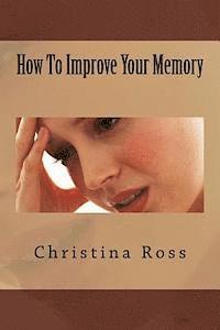 Christina Ross - How to Improve Your Memory, Häftad. Tillgänglighet: Lägg i varukorg
