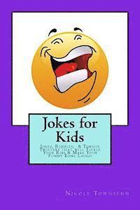 Nicole Townsend - Jokes for Kids: Jokes, Riddles, & Tongue Twisters That Will Tickle Your Ribs & Make Your Funny Bone Laugh, Häftad. Tillgänglighet: Lägg i varukorg