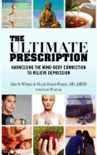 Maxine Barish-Wreden MD, Jason Warburg - The Ultimate Prescription: Harnessing the Mind-Body Connection to Relieve Depression, Häftad. Tillgänglighet: Lägg i varukorg