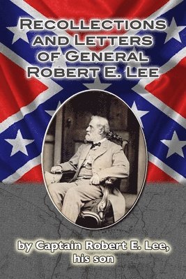 Robert E. Lee - Recollections and Letters of General Robert E. Lee, Häftad. Tillgänglighet: Lägg i varukorg