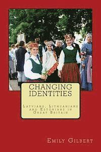 Emily Gilbert - Changing Identities: Latvians, Lithuanians and Estonians in Great Britain, Häftad. Tillgänglighet: Lägg i varukorg