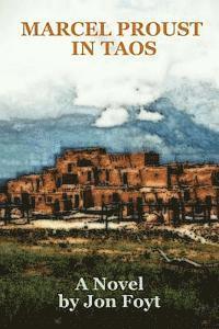 Jon Foyt - Marcel Proust in Taos: In Search of Times Past, Häftad. Tillgänglighet: Lägg i varukorg