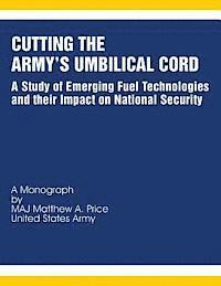 Matthew A. Price - Cutting the Army's Umbilical Cord, Häftad