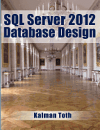 Kalman Toth - SQL Server 2012 Database Design, Häftad. Tillgänglighet: Lägg i varukorg