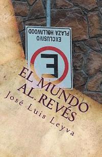 José Luis Leyva - El Mundo Al Revés: Cómo Disfrutar Una Vida Recta En Un Mundo Torcido, Häftad. Tillgänglighet: Lägg i varukorg