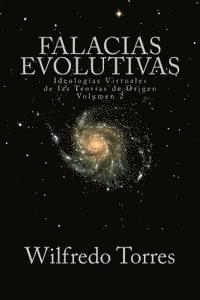 Wilfredo Torres - Falacias Evolutivas Vol. 2: Ideologías Virtuales de las Teorías Evolutivas, Häftad