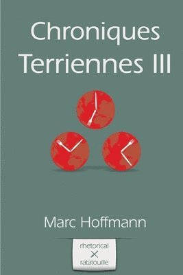 Yvan C. Goudard, Marc Hoffmann - Chroniques Terriennes (Vol. 3), Häftad