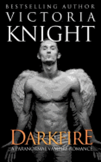 Victoria Knight - DarkFire: A Paranormal Vampire Romance Novel, Häftad